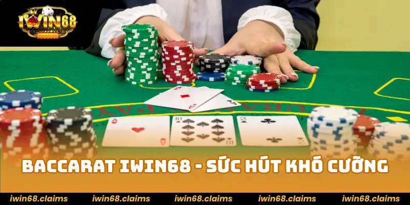 Baccarat IWIN68 - Sức hút khó cưỡng