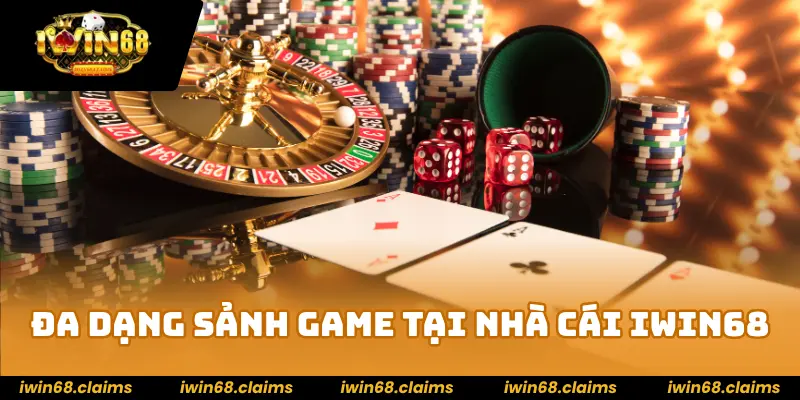 Đa dạng sảnh game tại nhà cái IWIN68