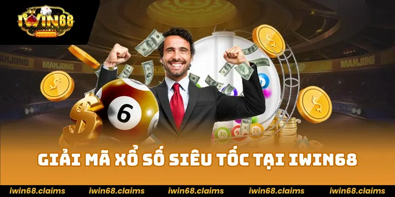 Xổ Số Siêu Tốc IWIN68 – Chơi Ngay Nhận Quà Hấp Dẫn Liền Tay 2 Giải mã xổ số siêu tốc tại IWIN68
