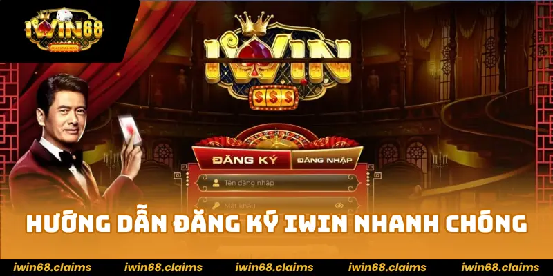 Hướng dẫn đăng ký IWIN 68 nhanh chóng