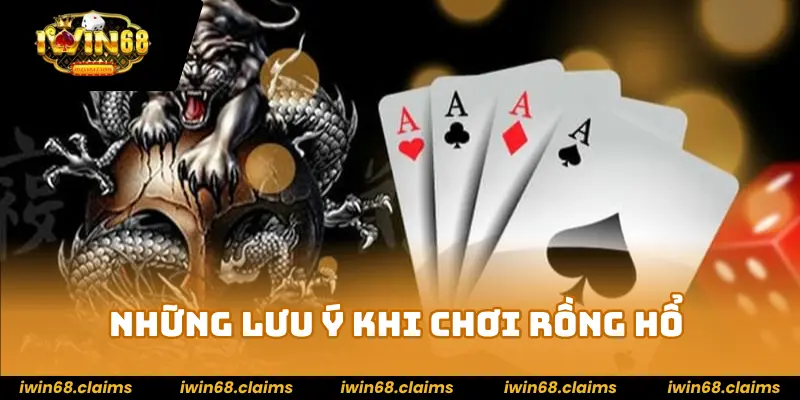 Rồng hổ IWIN68: Trải nghiệm game hấp dẫn và cách thắng lớn! 4 Những lưu ý khi chơi rồng hổ IWIN68