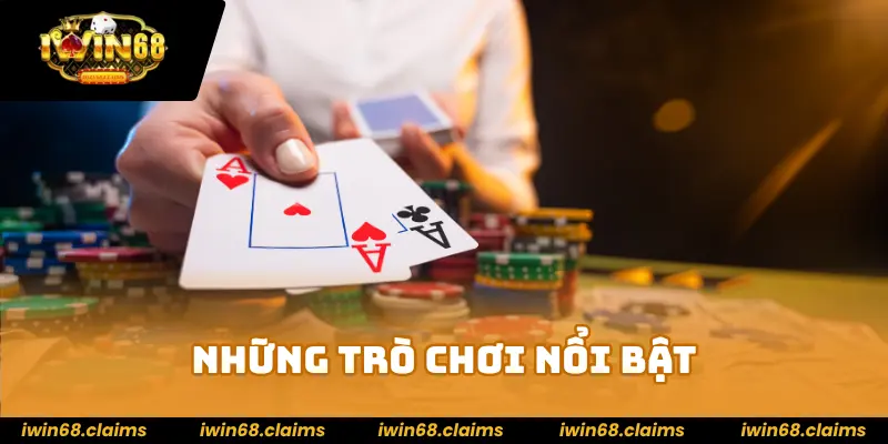 Những trò chơi nổi bật nhất tại Casino IWIN68