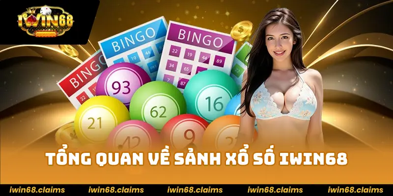XỔ SỐ 1 Tổng quan về sảnh xổ số IWIN68